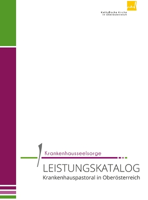 Leistungskatalog der Krankenhausseelsorge in Oberösterreich
